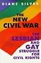 The New Civil War: The Lesbian and Gay Struggle for Civil Rights (The Lesbian and Gay Experience)