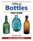 Warman's Bottles Field Guide: Values and Identification