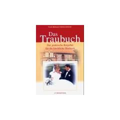 Das Traubuch. Der praktische Ratgeber f�r die kirchliche Hochzeit