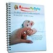 Advance My Baby- The Ultimate Secrets of Healthy Development for Your Baby- Ages Birth to 3 Years