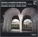 Graduel dAlienor de Bretagne /Ensemble Organum * Peres