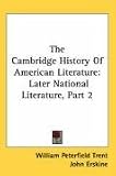 The Cambridge History of American Literature: Later National Literature, Part 2