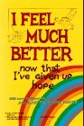 I Feel Much Better Now That I'Ve Given Up Hope