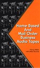 Home Based and Mail Order Business Audio Tapes