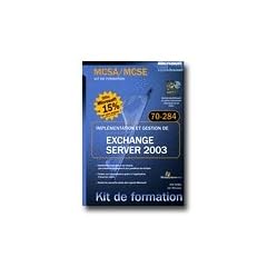 Impl�mentation et gestion de Microsoft Exchange Server 2003 : Ex MCSA/MCSE 70-284