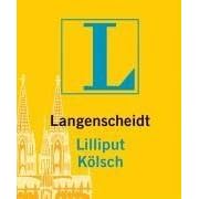 Langenscheidts Lilliput K�lsch. Rund 5.000 Stichw�rter und Wendungen, rund 50 Glossen