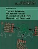 Thermal Relaxation for Particle Systems in Interaction with Several Bosonic Heat Reservoirs - Matthias M&uuml;ck