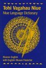 Tohi Vagahau Niue: Niue Language Dictionary : Niuean-English, With English-Niuean Finderlist (Pali Language Texts. Polynesia)
