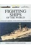Fighting ships of the world : over 600 carriers, submarines & destroyers