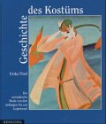 Geschichte des Kost&uuml;ms - Die europ&auml;ische Mode von den Anf&auml;ngen bis zur Gegenwart - Erika Thiel