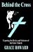 Behind the Cross: Exposing the Tricks and Schemes of the False Church