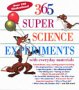 365 Super Science Experiments with Everyday Materials