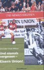 Und niemals vergessen - Eisern Union! Die Geschichte des Berliner Fußballclubs