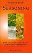 Seasoning: Eine ungew�hnliche Reise durch die Jahreszeiten Impuls f�r ein erf�lltes Leben
