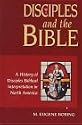 Disciples and the Bible: A History of Disciples Biblical Interpretation in North America