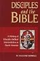 Disciples and the Bible: A History of Disciples Biblical Interpretation in North America