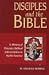 Disciples and the Bible: A History of Disciples Biblical Interpretation in North America
