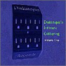 Diskatopia's Intimate Gathering - Volume 1 by Thomas Jerome Newton, Quetzal, Anahata, TMA2, and Wisteria Losenge