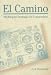 El Camino: Walking to Santiago De Compostela (Penn State Series in Lived Religious Experience)