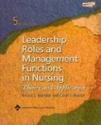 Leadership Roles and Management Functions in Nursing: Theory & Application