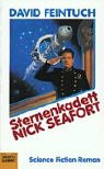Sternenkadett Nick Seafort - David Feintuch