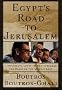 Egypt's Road to Jerusalem:: A Diplomat's Story of the Struggle for Peace in the Middle East