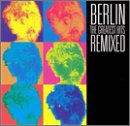 Berlin - Greatest Hits Remixed