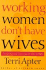 Working Women Don't Have Wives: Professional Success in the 1990s