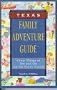 Texas Family Adventure Guide (Fun With the Family Series)