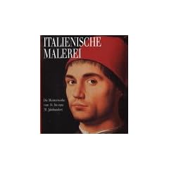 Italienische Malerei: Die Meisterwerke vom 14. bis zum 20. Jahrhundert