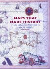 Maps That Made History: The Influential, the Eccentric, and the Sublime