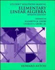 Student solutions manual [to accompany] Elementary linear algebra, 7th ed., [by] Howard Anton