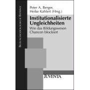 Institutionalisierte Ungleichheiten. Wie das Bildungswesen Chancen blockiert (Broschiert)