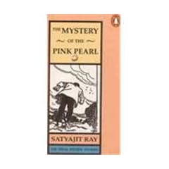 The Mystery of the Pink Pearl: The Final Feluda Stories