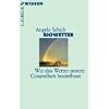 Biowetter. Wie das Wetter unsere Gesundheit beeinflusst: Wie das Wetter unsere Gesundheit beeinflu�t