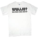 WWJJD? What Would Judge Judy Do? T-Shirt (CHOICE OF WHITE OR BLACK T-SHIRT)