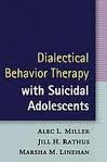 Dialectical Behavior Therapy with Suicidal Adolescents 1st (first) edition