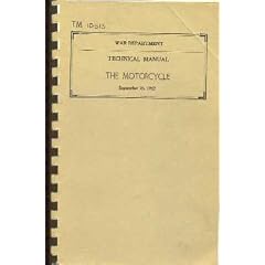THE MOTORCYCLE. War Department Technical Manual #TM 10-515. September 25, 1942.