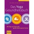 Yoga-Gesundheitsbuch. Das: Mit Yoga und Ayurveda gezielt Beschwerden heilen (Die gro�en GU Ratgeber)