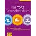 Yoga-Gesundheitsbuch. Das: Mit Yoga und Ayurveda gezielt Beschwerden heilen (Die gro�en GU Ratgeber)