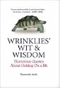 Wrinklies' Wit and Wisdom