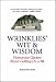 Wrinklies' Wit and Wisdom: Humorous Quotes About Getting On A Bit
