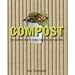 Compost: The Natural Way to Make Food for Your Garden