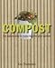Compost: The Natural Way to Make Food for Your Garden