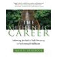 The Authentic Career: Following the Path of Self-Discovery to Professional Fulfillment by Craddock, Maggie [New World Library, 2004] (Paperback) [Paperback]