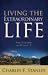 Living the Extraordinary Life: Nine Principles to Discover It