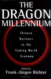 The Dragon Millennium: Chinese Business in the Coming World Economy
