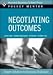 Negotiating Outcomes: Expert Solutions to Everyday Challenges (Pocket Mentor)