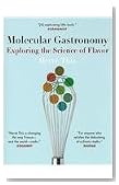 Molecular Gastronomy: Exploring the Science of Flavor (Arts and Traditions of the Table: Perspectives on Culinary History)