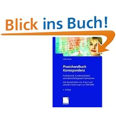 Praxishandbuch Korrespondenz: Professionell, kundenorientiert und abwechslungsreich formulieren. Mit Musterbriefen von A bis Z und <br> aktuellen �nderungen zur DIN 5008<br>
